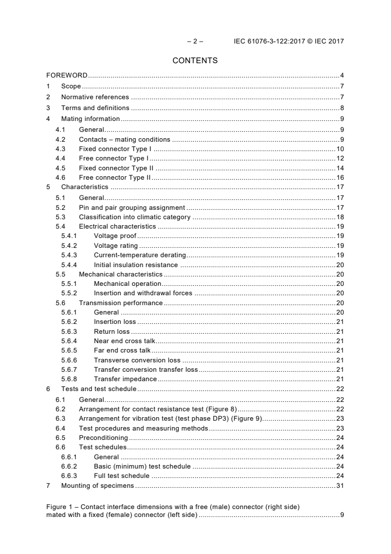 IEC 61076-3-122:2017 IEC 61076-3-122:2017 - Connectors for electrical and electronic equipment - Product requirements - Part 3-122: Detail specification for 8-way, shielded, free and fixed connectors for I/O and Gigabit Ethernet applications in harsh environments
Released:5/22/2017 - Page 4 preview
