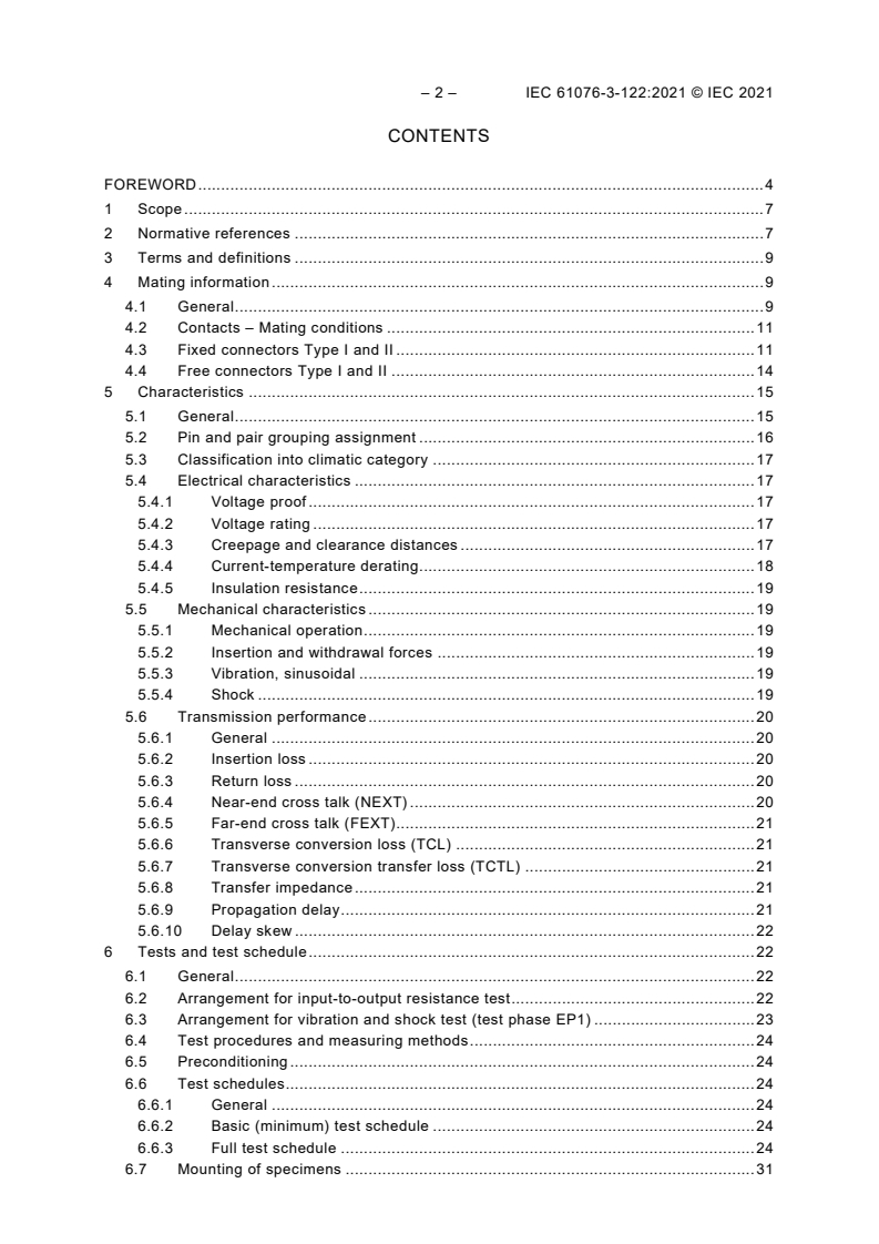 IEC 61076-3-122:2021 IEC 61076-3-122:2021 - Connectors for electrical and electronic equipment - Product requirements - Part 3-122: Detail specification for 8-way, shielded, free and fixed connectors for I/O and data transmission with frequencies up to 500 MHz and current-carrying capacity in industrial environments
Released:4/21/2021 - Page 4 preview