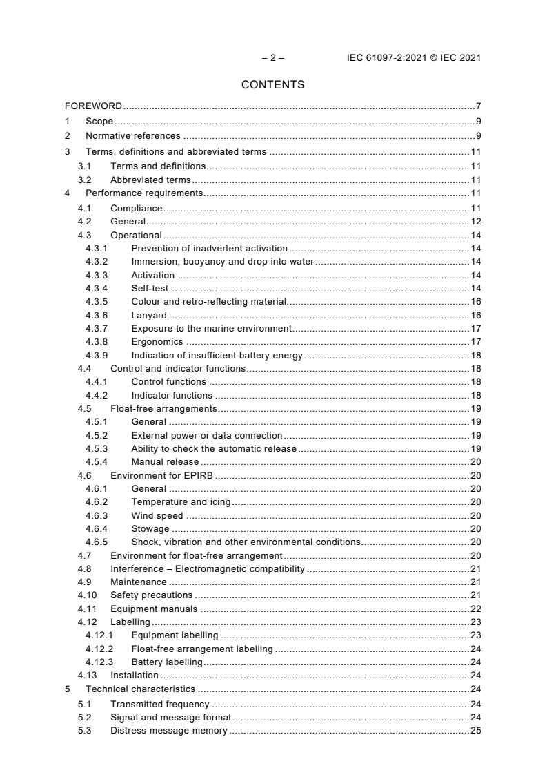 IEC 61097-2:2021 IEC 61097-2:2021 - Global maritime distress and safety system (GMDSS) - Part 2: Cospas-Sarsat EPIRB - Emergency position indicating radio beacon operating on 406 MHz - Operational and performance requirements, methods of testing and required test results
Released:6/24/2021 - Page 4 preview