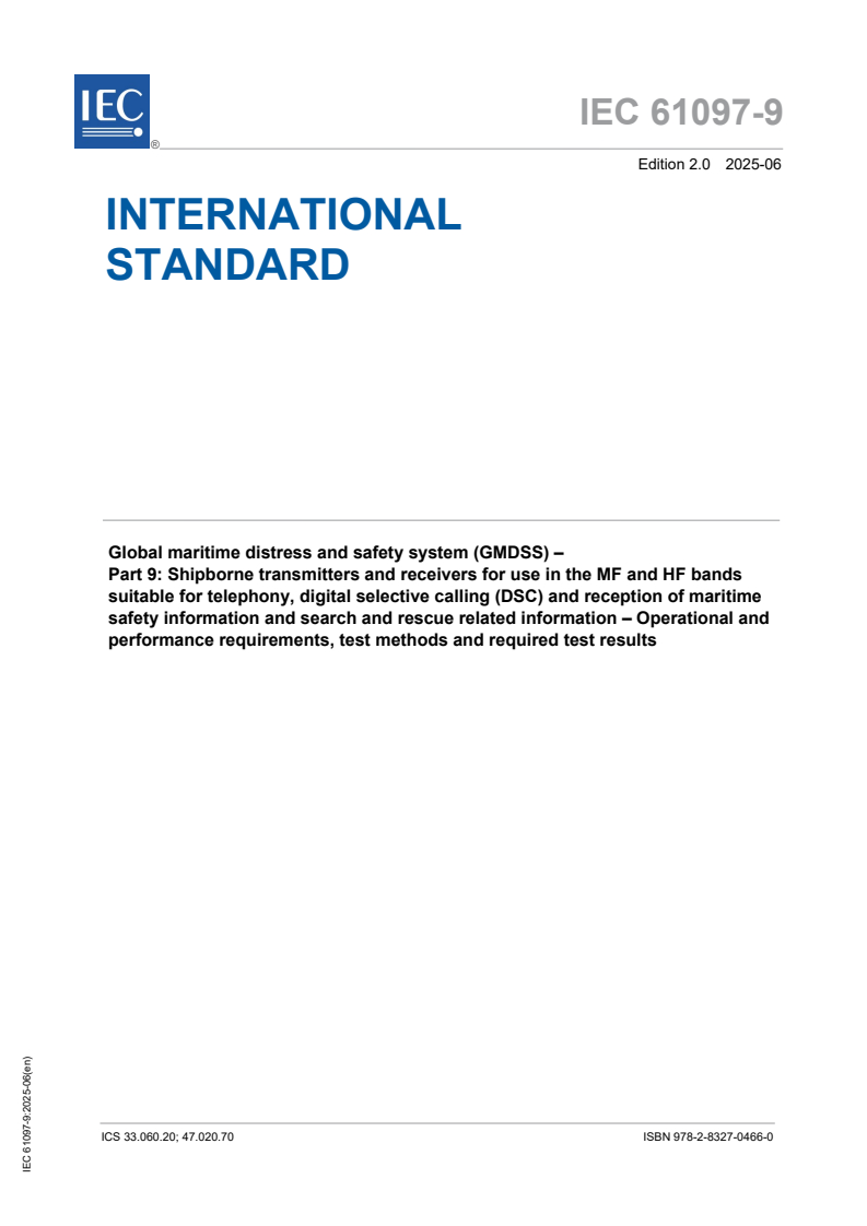 IEC 61097-9:2025 IEC 61097-9:2025 - Global maritime distress and safety system (GMDSS) - Part 9: Shipborne transmitters and receivers for use in the MF and HF bands suitable for telephony, digital selective calling (DSC) and reception of maritime safety information and search and rescue related information - Operational and performance requirements, test methods and required test results
Released:11. 06. 2025
Isbn:9782832704660