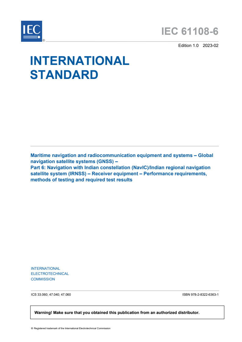 IEC 61108-6:2023 IEC 61108-6:2023 - Maritime navigation and radiocommunication equipment and systems - Global navigation satellite systems (GNSS) - Part 6: Navigation with Indian constellation (NavIC)/Indian regional navigation satellite system (IRNSS) - Receiver equipment - Performance requirements, methods of testing and required test results
Released:2/23/2023 - Page 3 preview