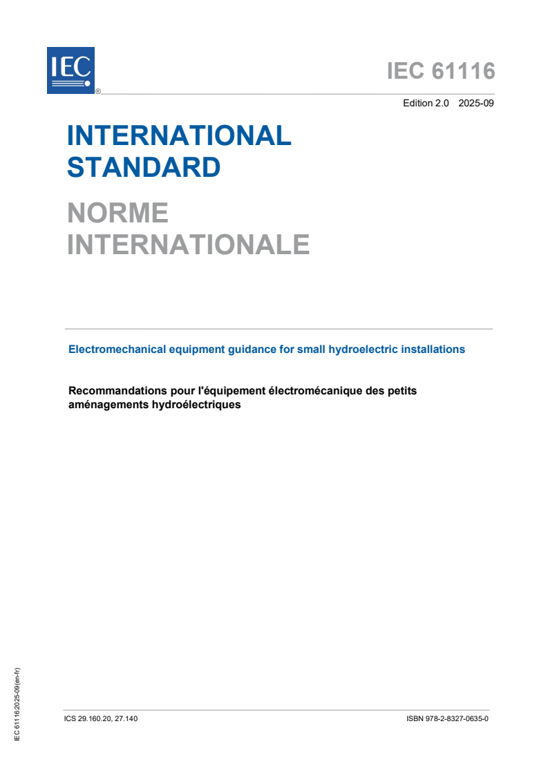 IEC 61116:2025 - Electromechanical equipment guidance for small hydroelectric installations
Released:25. 09. 2025
Isbn:9782832706350