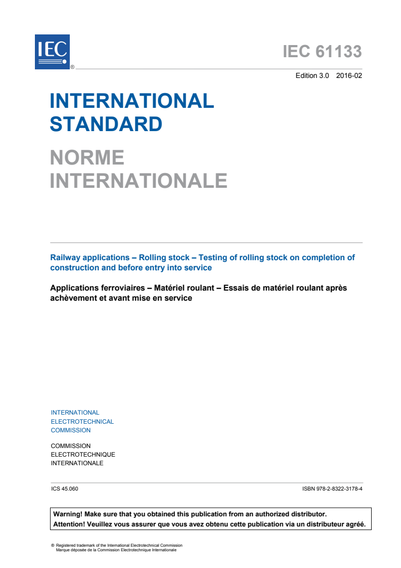 IEC 61133:2016 IEC 61133:2016 - Railway applications - Rolling stock - Testing of rolling stock on completion of construction and before entry into service
Released:2/24/2016 - Page 3 preview