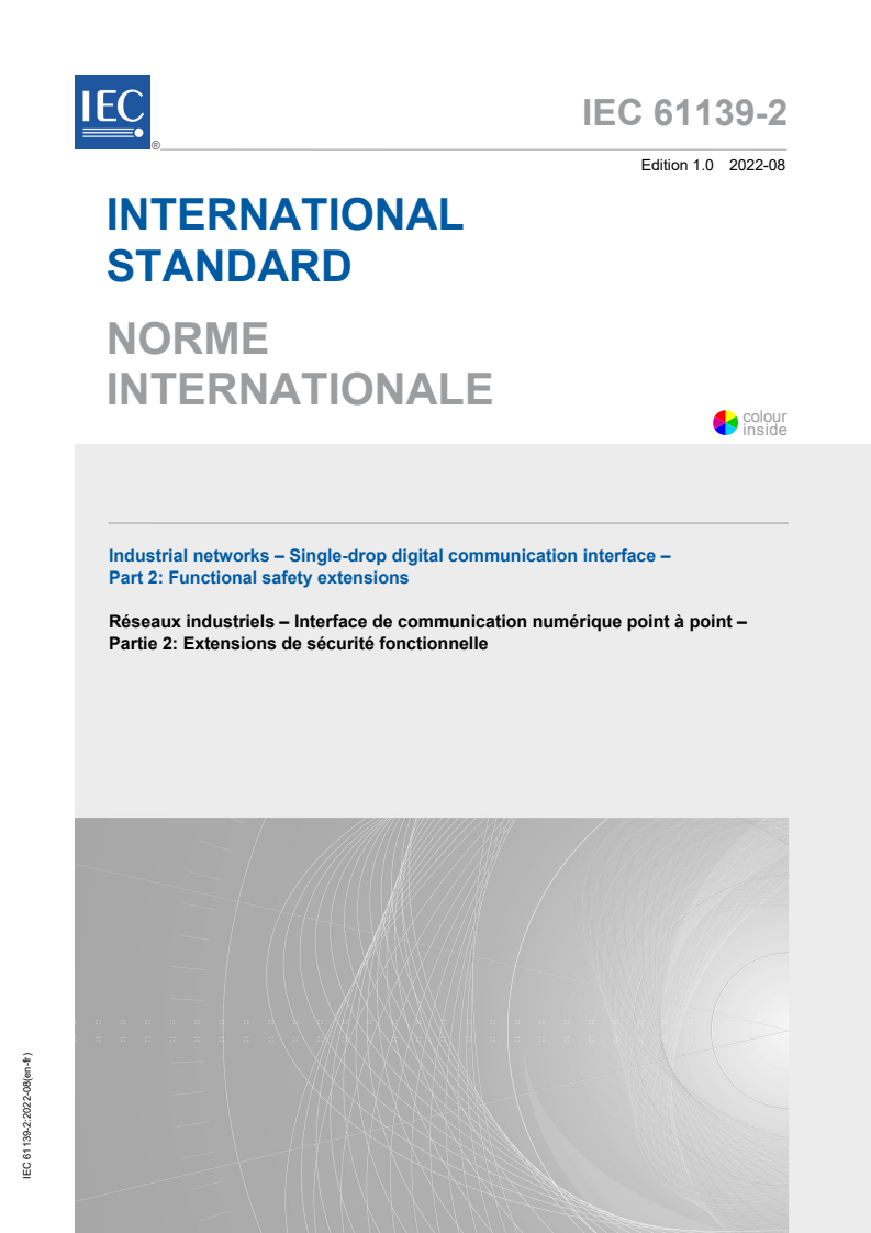 IEC 61139-2:2022 IEC 61139-2:2022 - Industrial networks - Single-drop digital communication interface - Part 2: Functional safety extensions
Released:8/19/2022 - Page 1 preview