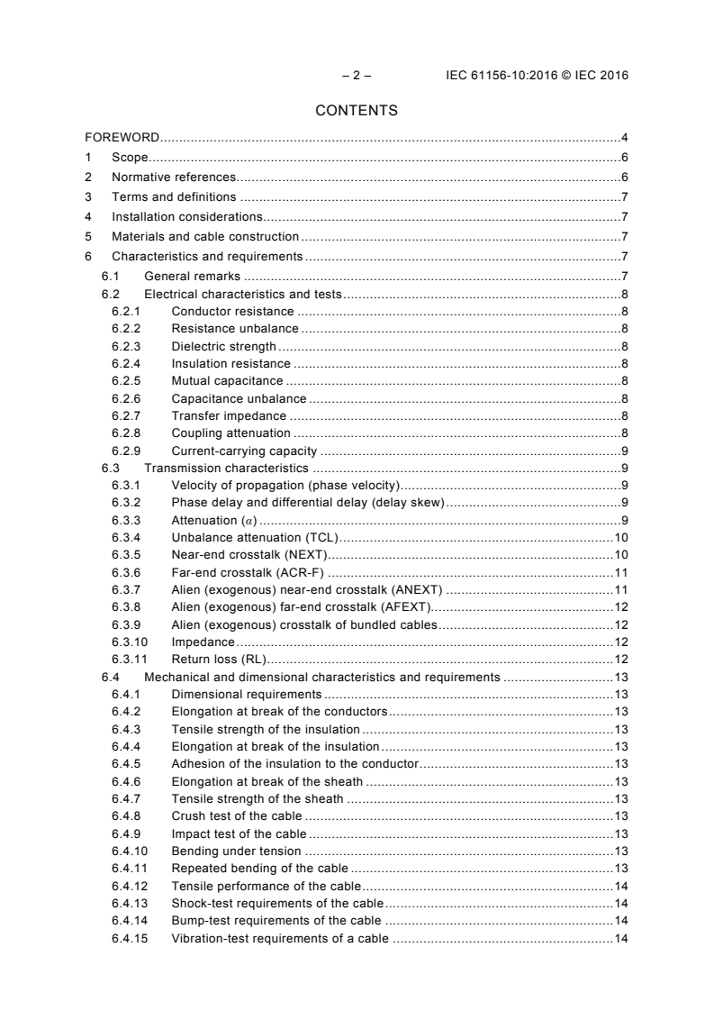 IEC 61156-10:2016 IEC 61156-10:2016 - Multicore and symmetrical pair/quad cables for digital communications - Part 10: Cables for cords with transmission characteristics up to 2 GHz - Sectional specification
Released:4/20/2016 - Page 4 preview