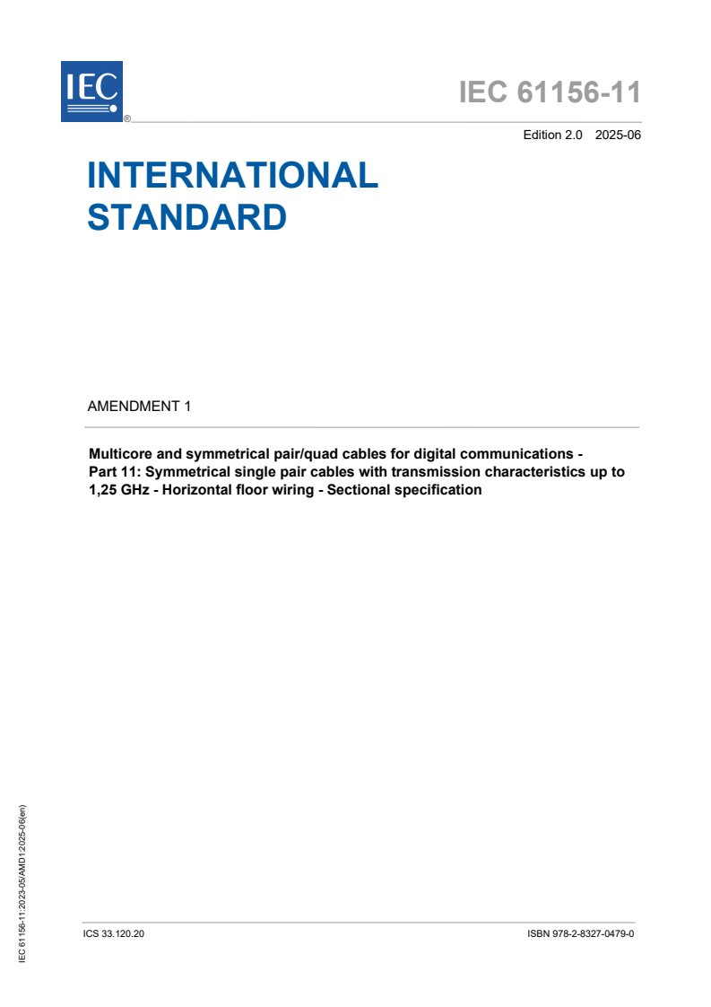 IEC 61156-11:2023/AMD1:2025 IEC 61156-11:2023/AMD1:2025 - Amendment 1 - Multicore and symmetrical pair/quad cables for digital communications - Part 11: Symmetrical single pair cables with transmission characteristics up to 1,25 GHz - Horizontal floor wiring - Sectional specification
Released:12. 06. 2025
Isbn:9782832704790