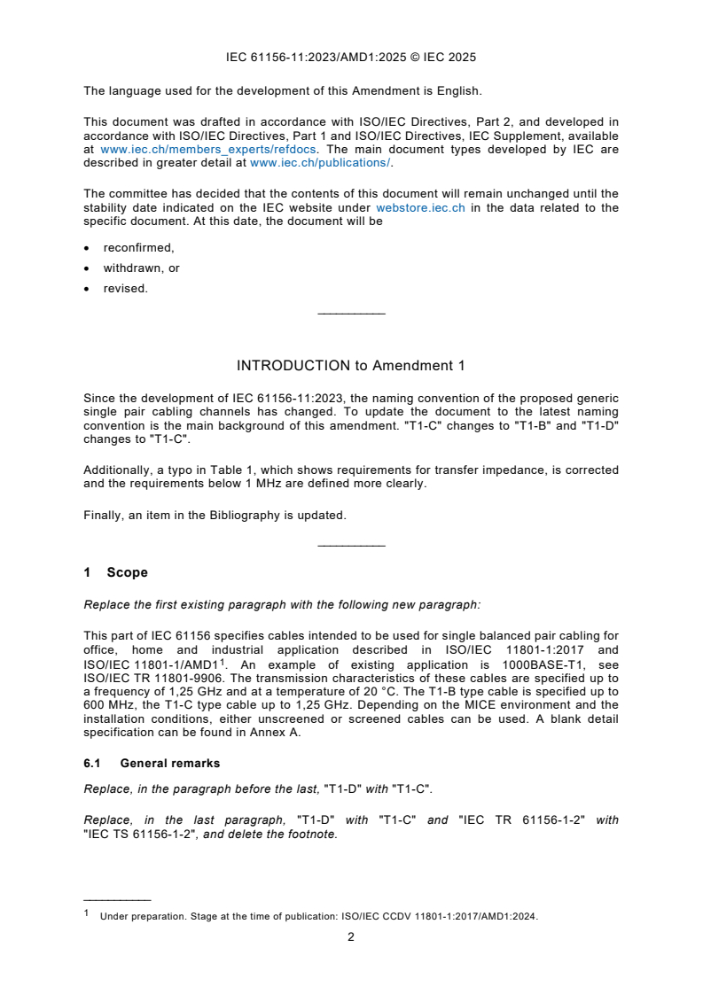 IEC 61156-11:2023/AMD1:2025 IEC 61156-11:2023/AMD1:2025 - Amendment 1 - Multicore and symmetrical pair/quad cables for digital communications - Part 11: Symmetrical single pair cables with transmission characteristics up to 1,25 GHz - Horizontal floor wiring - Sectional specification
Released:12. 06. 2025
Isbn:9782832704790 - Page 4 preview