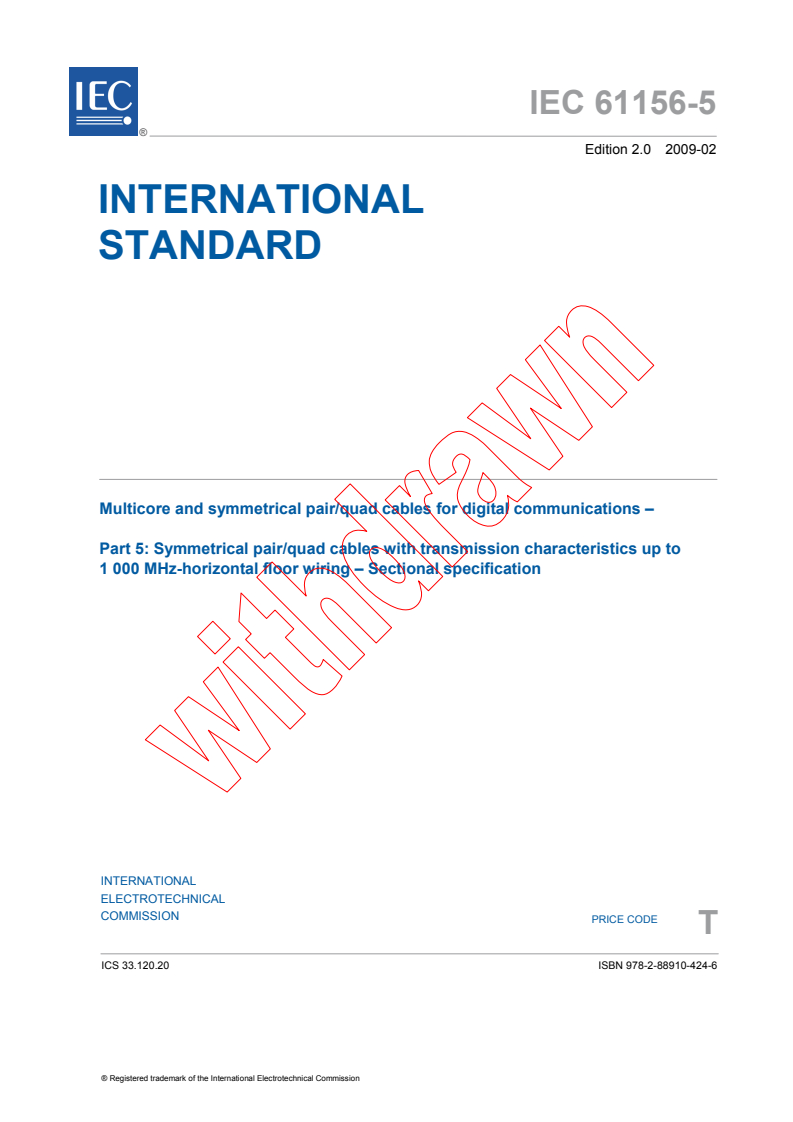 IEC 61156-5:2009 IEC 61156-5:2009 - Multicore and symmetrical pair/quad cables for digital communications - Part 5: Symmetrical pair/quad cables with transmission characteristics up to 1 000 MHz - Horizontal floor wiring - Sectional specification
Released:2/25/2009 - Page 3 preview