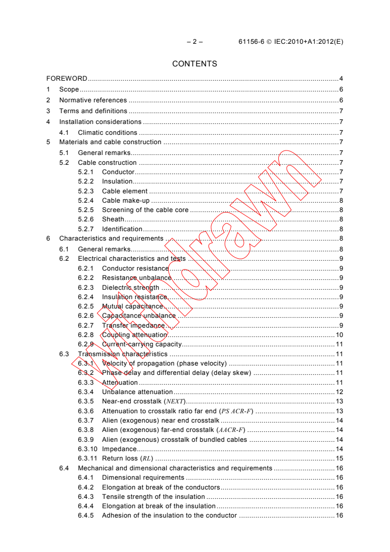 IEC 61156-6:2010 IEC 61156-6:2010+AMD1:2012 CSV - Multicore and symmetrical pair/quad cables for digital communications - Part 6: Symmetrical pair/quad cables withtransmission characteristics up to 1 000 MHz - Work area wiring -Sectional specification
Released:12/7/2012 - Page 4 preview