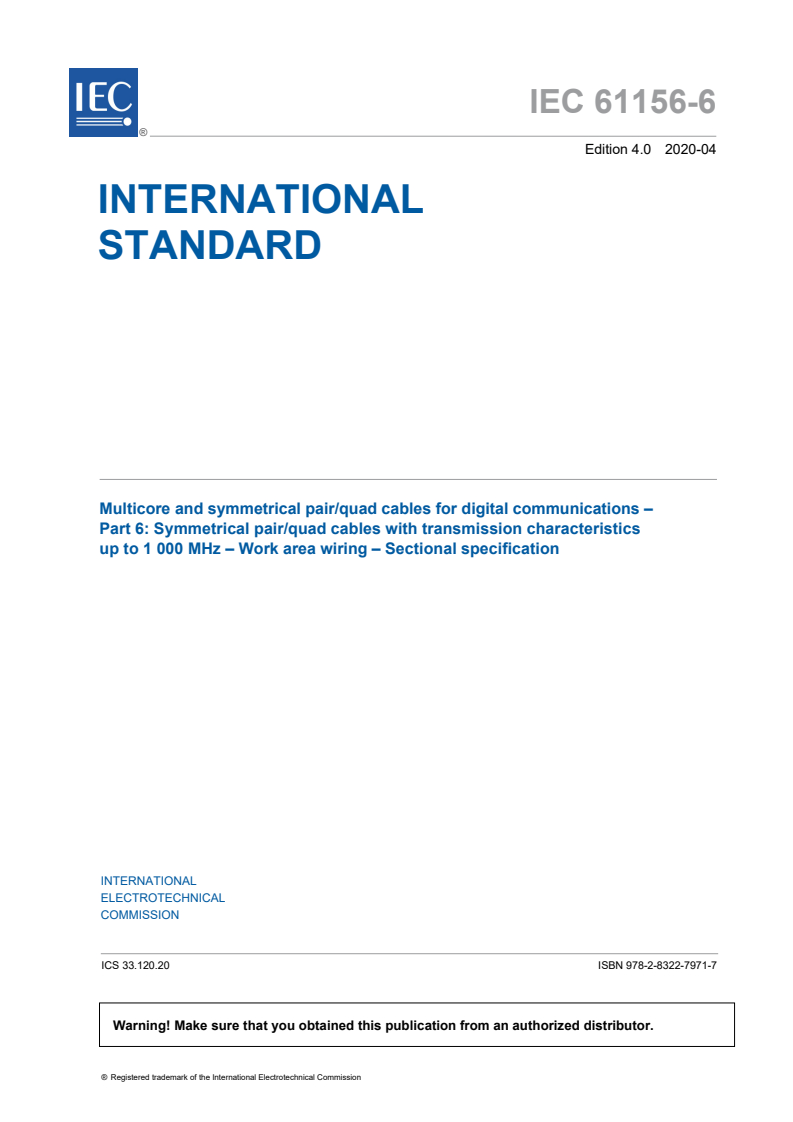 IEC 61156-6:2020 IEC 61156-6:2020 - Multicore and symmetrical pair/quad cables for digital communications - Part 6: Symmetrical pair/quad cables with transmission characteristics up to 1 000 MHz - Work area wiring - Sectional specification
Released:4/3/2020 - Page 3 preview