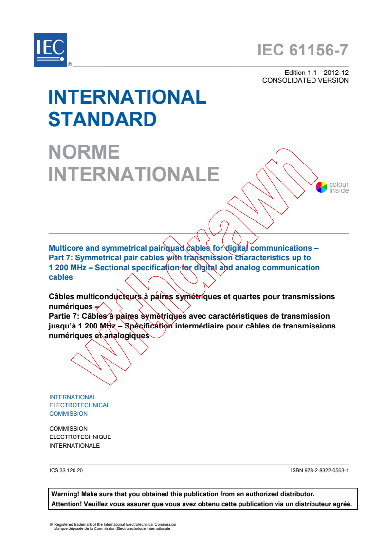 IEC 61156-7:2003 IEC 61156-7:2003+AMD1:2012 CSV - Multicore and symmetrical pair/quad cables for digital communications - Part 7: Symmetrical pair cables with transmissioncharacteristics up to 1 200 MHz - Sectional specification fordigital and analog communication cables
Released:12/7/2012 - Page 3 preview