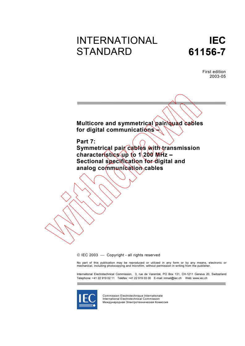 IEC 61156-7:2003 IEC 61156-7:2003 - Multicore and symmetrical pair/quad cables for digital communications - Part 7: Symmetrical pair cables with transmission characteristics up to 1 200 MHz - Sectional specification for digital and analog communication cables
Released:5/23/2003 - Page 3 preview