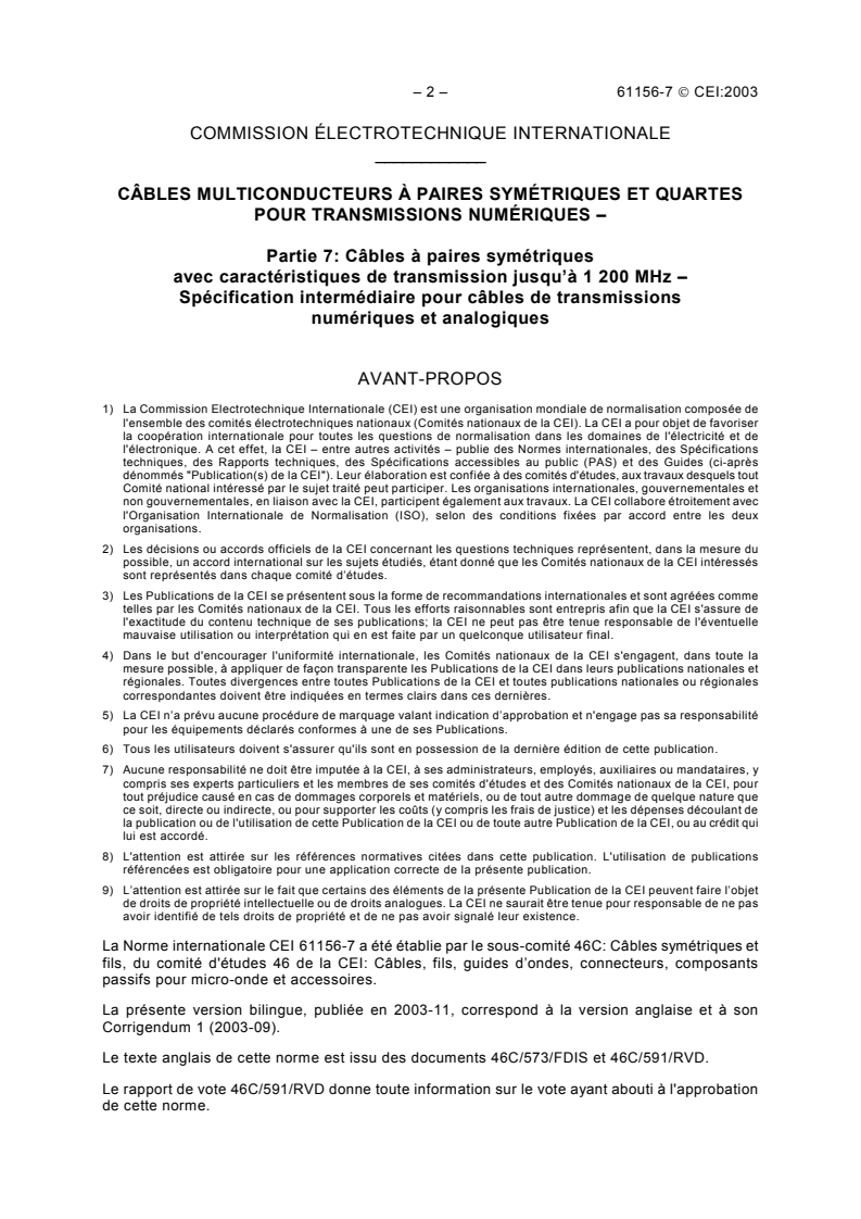 IEC 61156-7:2003 IEC 61156-7:2003 - Multicore and symmetrical pair/quad cables for digital communications - Part 7: Symmetrical pair cables with transmission characteristics up to 1 200 MHz - Sectional specification for digital and analog communication cables
Released:5/23/2003 - Page 4 preview