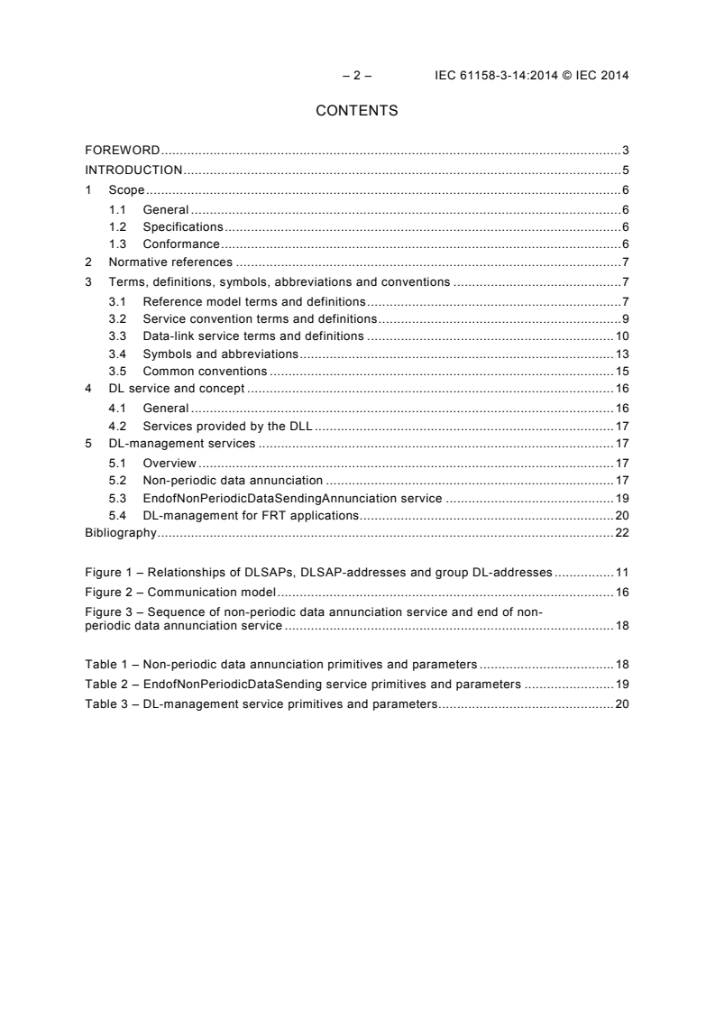 IEC 61158-3-14:2014 IEC 61158-3-14:2014 - Industrial communication networks - Fieldbus specifications - Part 3-14: Data-link layer service definition - Type 14 elements
Released:8/13/2014 - Page 4 preview