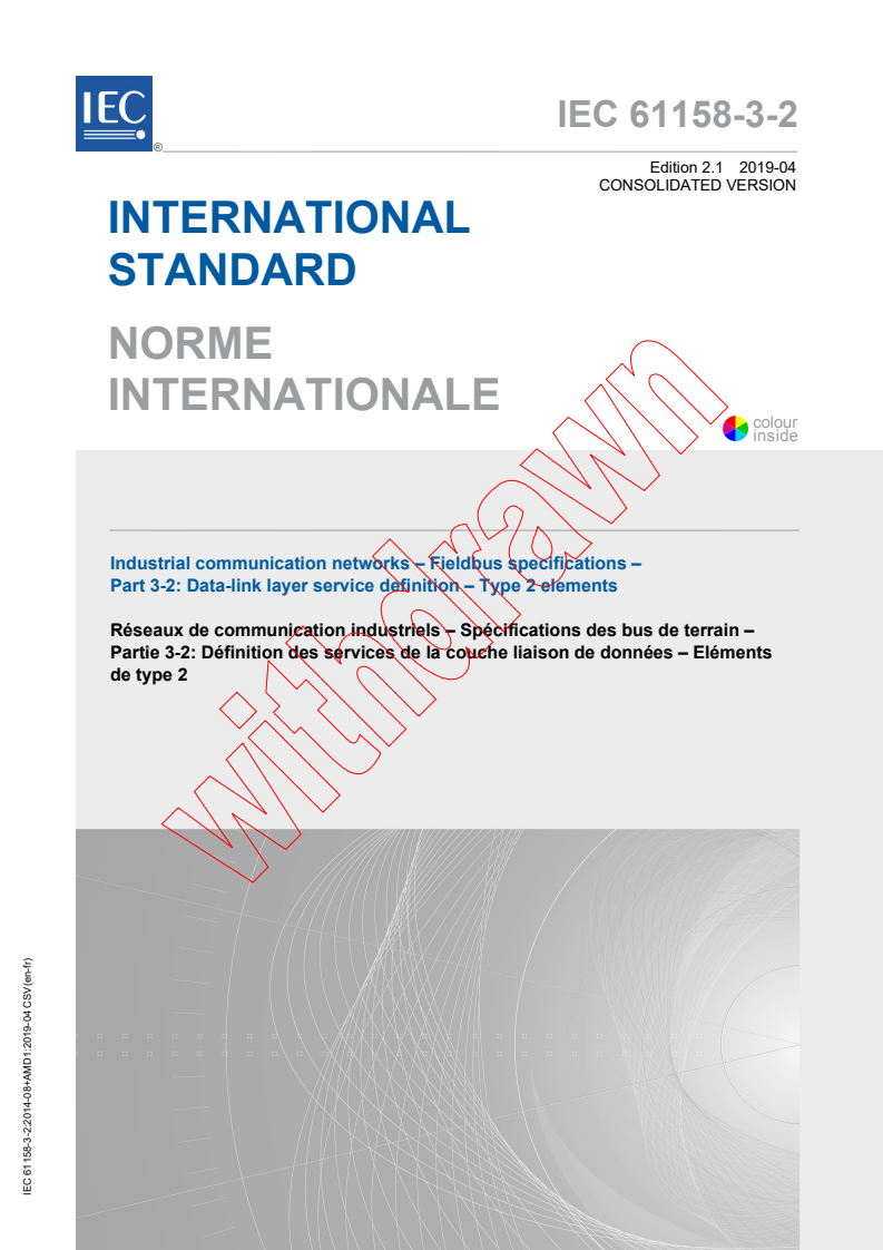 IEC 61158-3-2:2014 IEC 61158-3-2:2014+AMD1:2019 CSV - Industrial communication networks - Fieldbus specifications - Part 3-2: Data-link layer service definition - Type 2 elements
Released:4/18/2019 - Page 1 preview