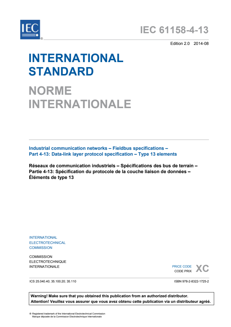 IEC 61158-4-13:2014 IEC 61158-4-13:2014 - Industrial communication networks - Fieldbus specifications - Part 4-13: Data-link layer protocol specificationn - Type 13 elements
Released:8/15/2014 - Page 3 preview