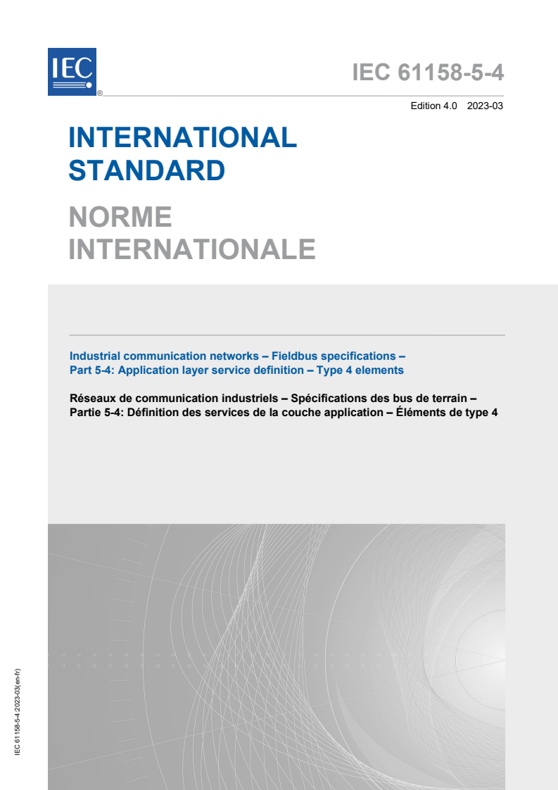 IEC 61158-5-4:2023 IEC 61158-5-4:2023 - Industrial communication networks - Fieldbus specifications - Part 5-4: Application layer service definition - Type 4 elements/24/2023 - Page 1 preview