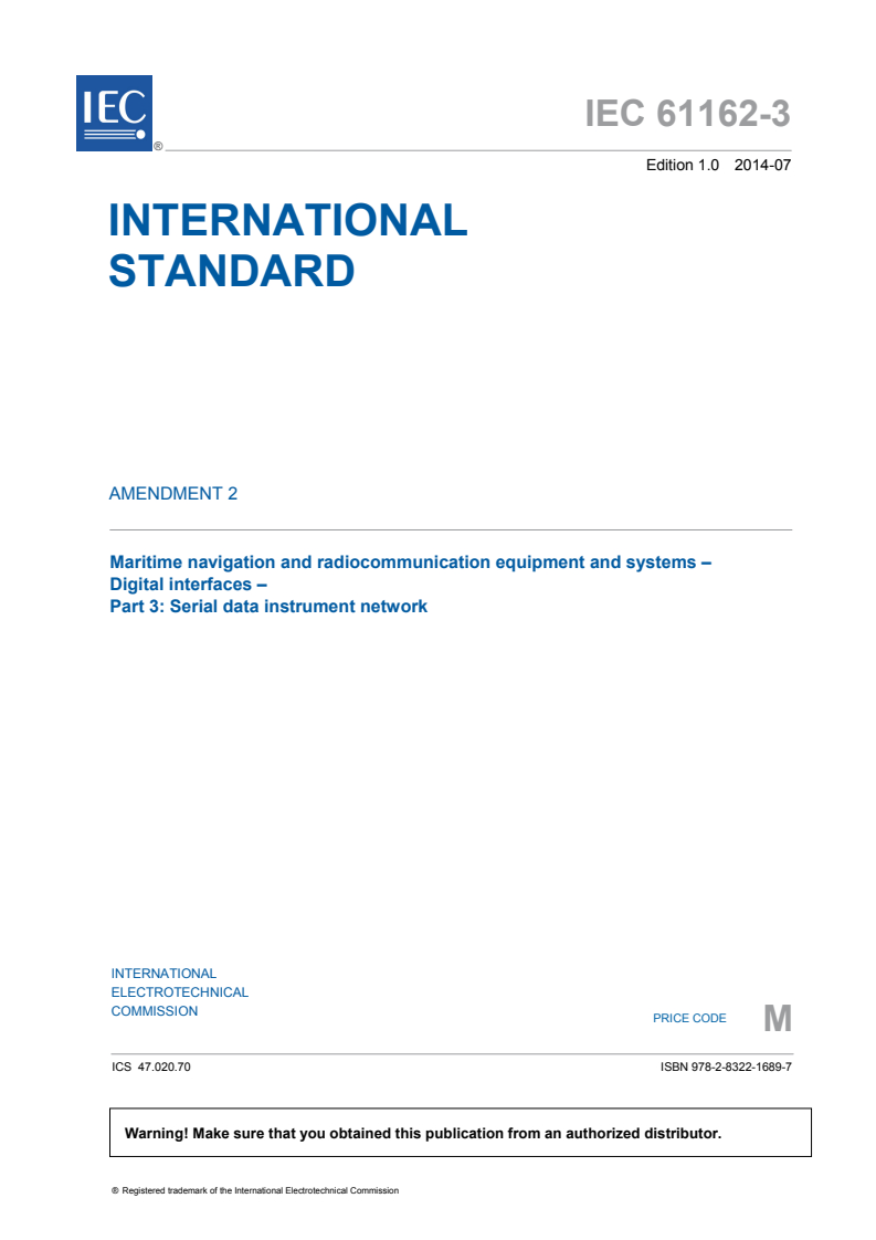 IEC 61162-3:2008/AMD2:2014 IEC 61162-3:2008/AMD2:2014 - Amendment 2 - Maritime navigation and radiocommunication equipment and systems - Digital interfaces - Part 3: Serial data instrument network
Released:7/21/2014 - Page 3 preview