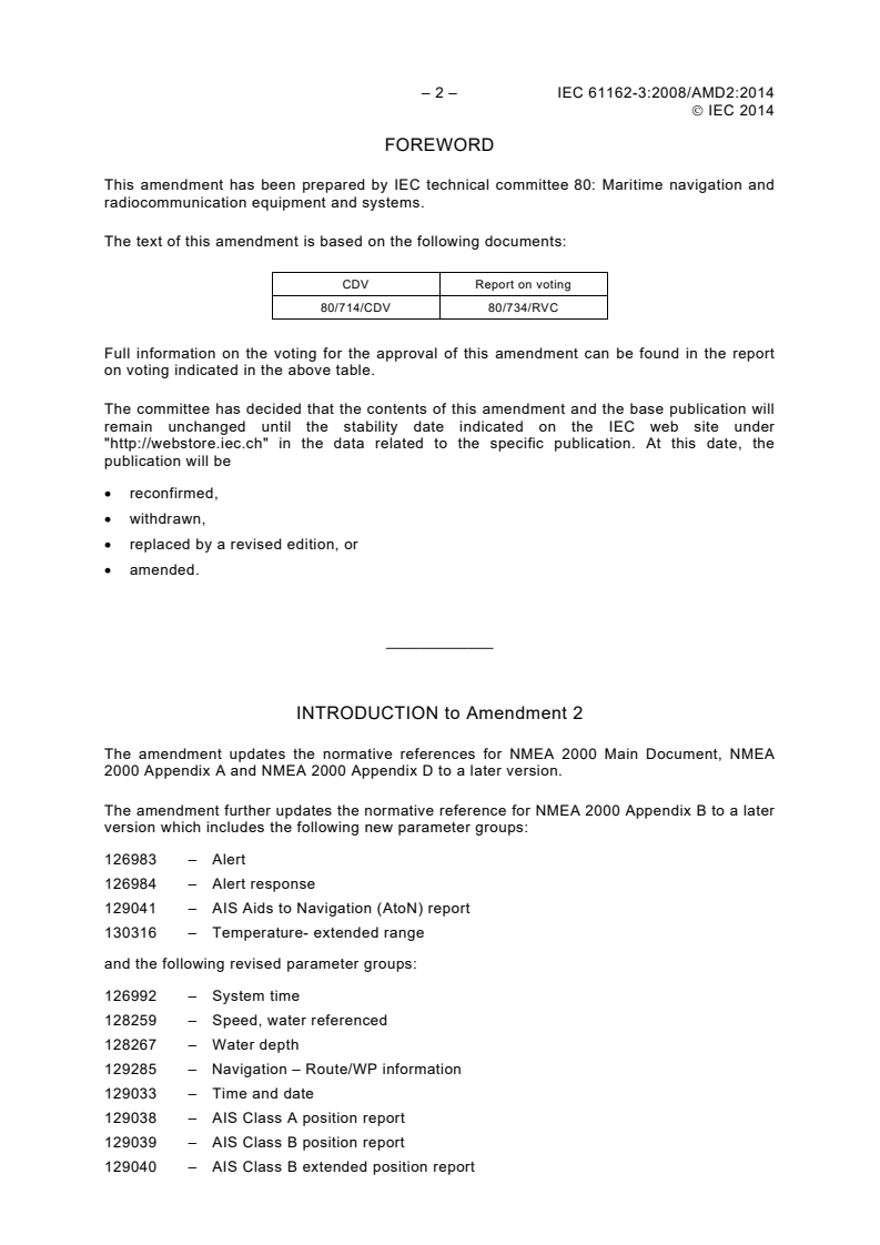 IEC 61162-3:2008/AMD2:2014 IEC 61162-3:2008/AMD2:2014 - Amendment 2 - Maritime navigation and radiocommunication equipment and systems - Digital interfaces - Part 3: Serial data instrument network
Released:7/21/2014 - Page 4 preview