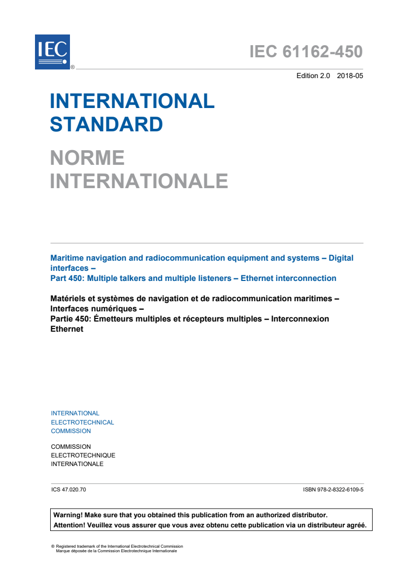 IEC 61162-450:2018 IEC 61162-450:2018 - Maritime navigation and radiocommunication equipment and systems - Digital interfaces - Part 450: Multiple talkers and multiple listeners - Ethernet interconnection
Released:5/4/2018 - Page 3 preview