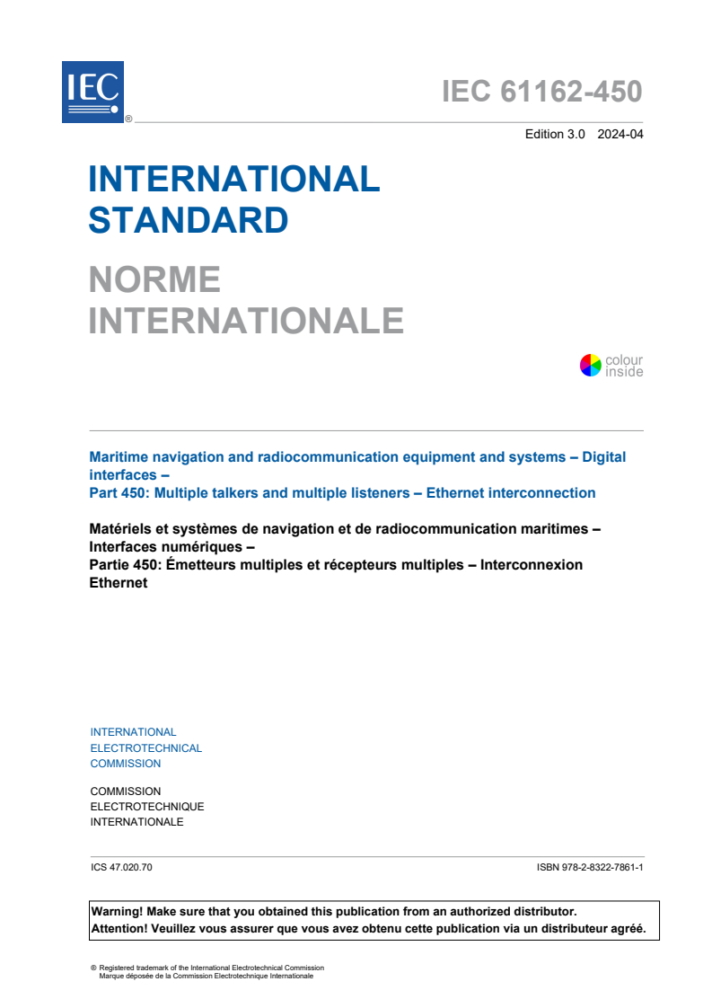 IEC 61162-450:2024 IEC 61162-450:2024 - Maritime navigation and radiocommunication equipment and systems - Digital interfaces - Part 450: Multiple talkers and multiple listeners - Ethernet interconnection
Released:4/4/2024 - Page 3 preview