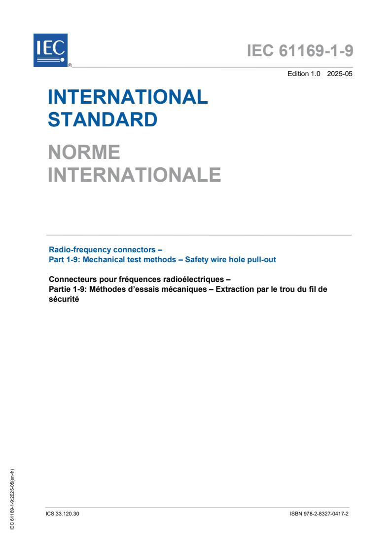 IEC 61169-1-9:2025 IEC 61169-1-9:2025 - Radio-frequency connectors – Part 1-9: Mechanical test methods – Safety wire hole pull-out
Released:14. 05. 2025
Isbn:9782832704172