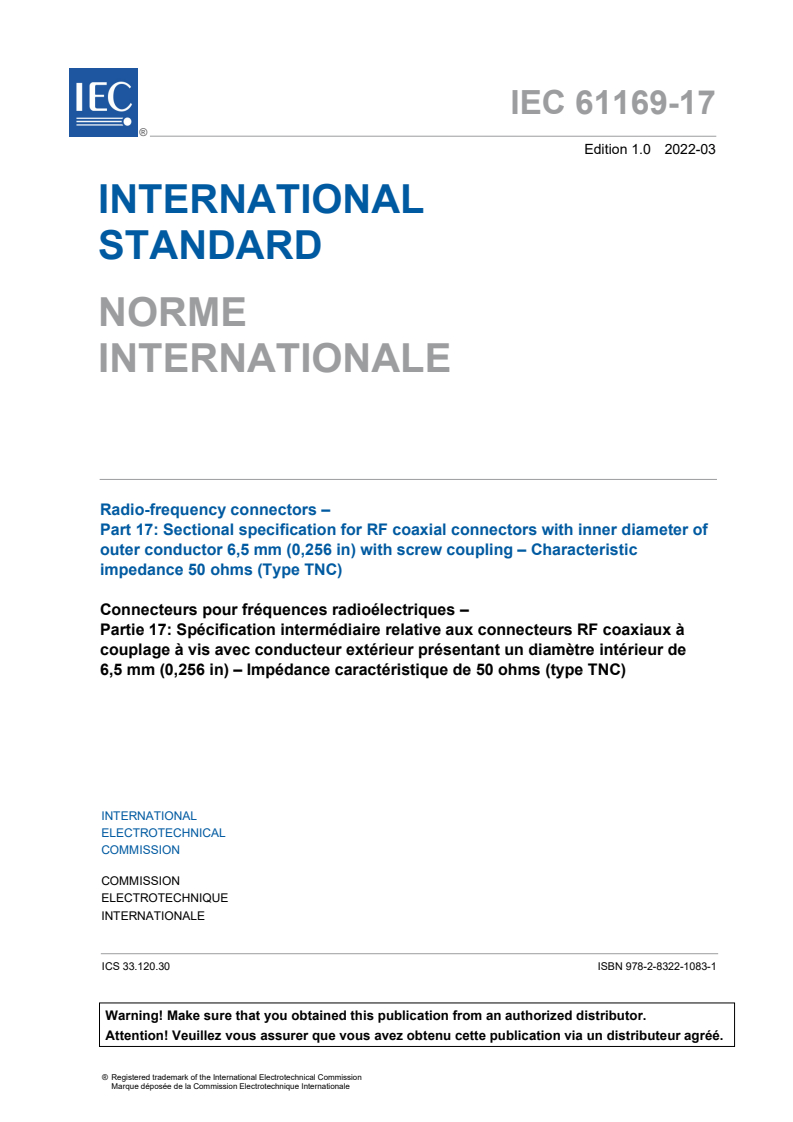 IEC 61169-17:2022 IEC 61169-17:2022 - Radio-frequency connectors - Part 17: Sectional specification for RF coaxial connectors with inner diameter of outer conductor 6,5 mm (0,256 in) with screw coupling - Characteristic impedance 50 ohms (Type TNC)
Released:3/4/2022 - Page 3 preview