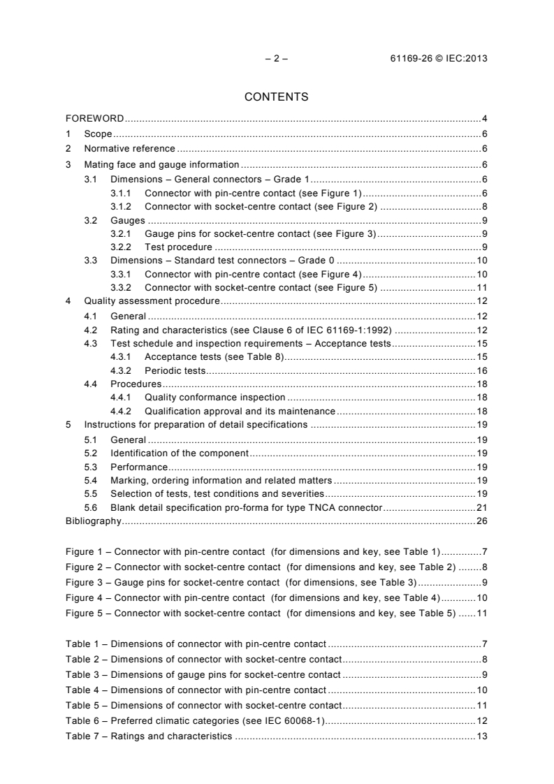 IEC 61169-26:2013 IEC 61169-26:2013 - Radio-frequency connectors - Part 26: Sectional specification for TNCA series RF coaxial connectors
Released:1/29/2013 - Page 4 preview