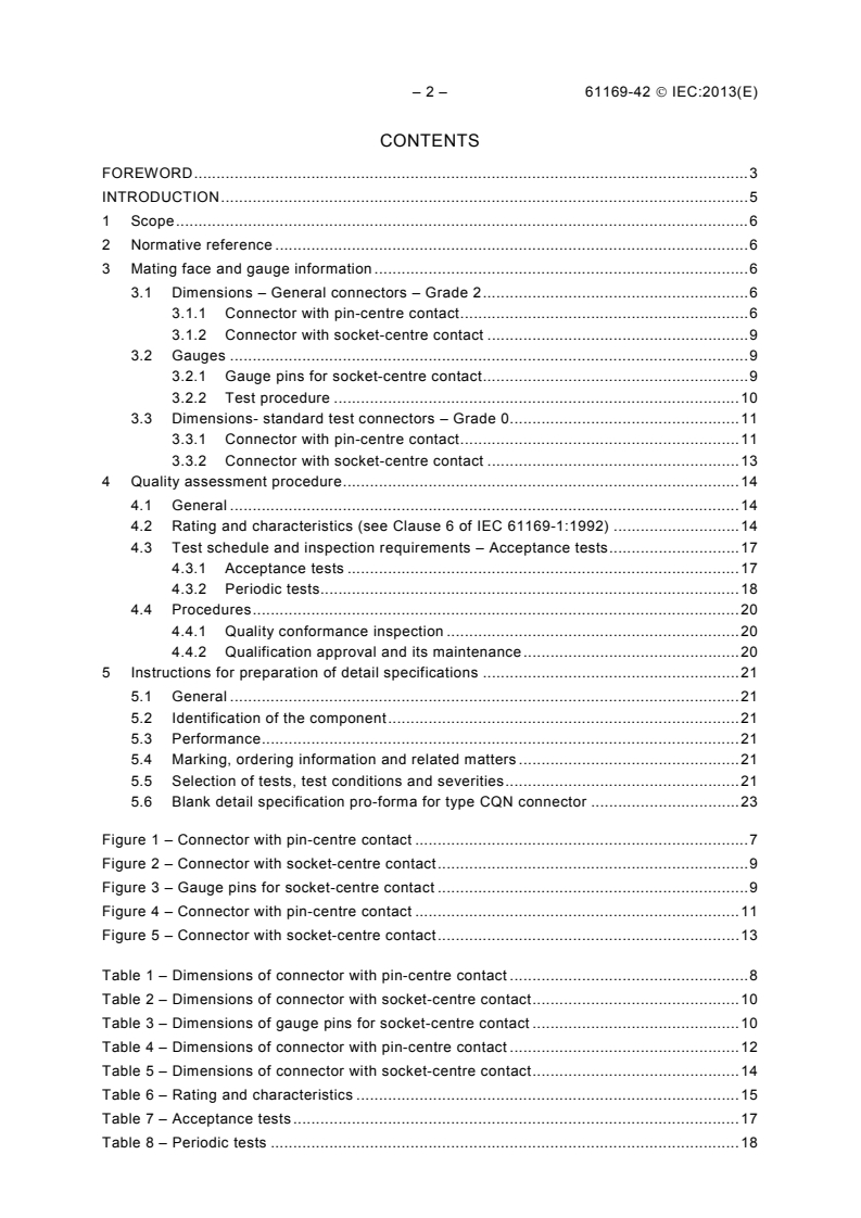 IEC 61169-42:2013 IEC 61169-42:2013 - Radio-frequency connectors - Part 42: Sectional specification for CQN series quick lock RF coaxial connectors
Released:1/16/2013 - Page 4 preview