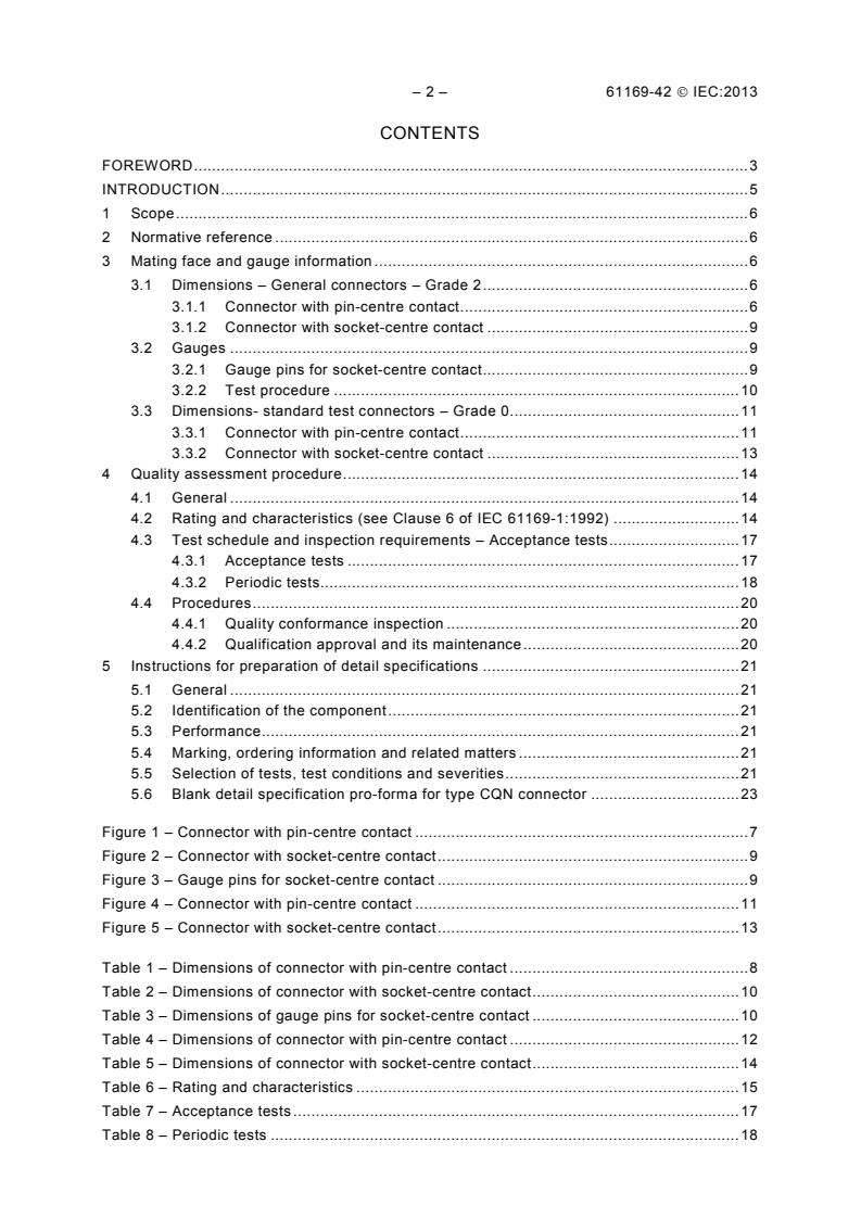 IEC 61169-42:2013 IEC 61169-42:2013 - Radio-frequency connectors - Part 42: Sectional specification for CQN series quick lock RF coaxial connectors
Released:1/16/2013 - Page 4 preview