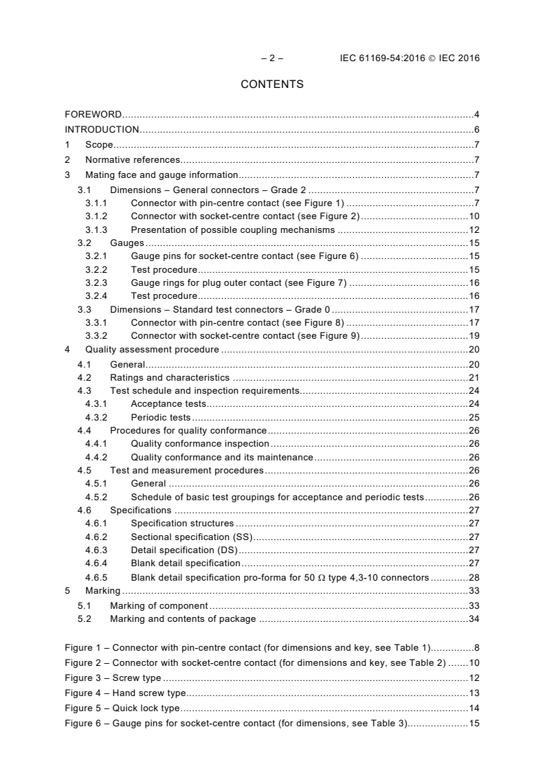 IEC 61169-54:2016 IEC 61169-54:2016 - Radio frequency connectors - Part 54: Sectional specification for coaxial connectors with 10 mm inner diameter of outer conductor, nominal characteristic impedance 50 Ohms, Series 4.3-10
Released:9/6/2016 - Page 4 preview