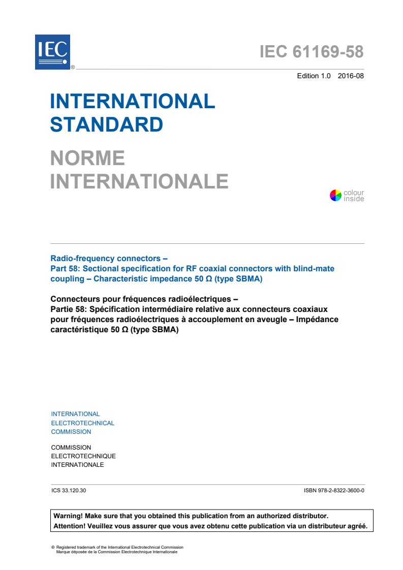 IEC 61169-58:2016 IEC 61169-58:2016 - Radio-frequency connectors - Part 58: Sectional specification for RF coaxial connectors with blind-mate coupling - Characteristic impedance 50 ? (type SBMA)
Released:8/16/2016 - Page 3 preview