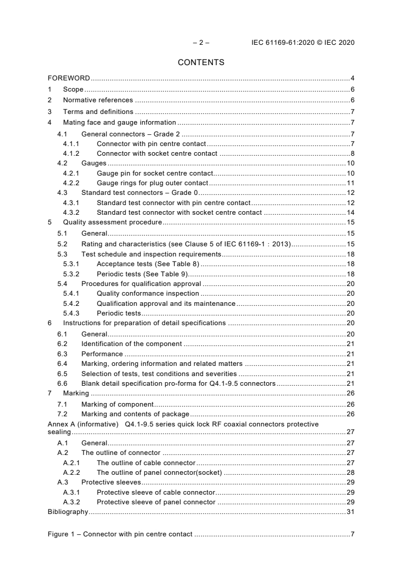 IEC 61169-61:2020 IEC 61169-61:2020 - Radio-frequency connectors - Part 61: Sectional specification for RF coaxial connectors with 9.5 mm inner diameter of outer conductor with quick lock coupling series Q4.1-9.5
Released:5/27/2020 - Page 4 preview