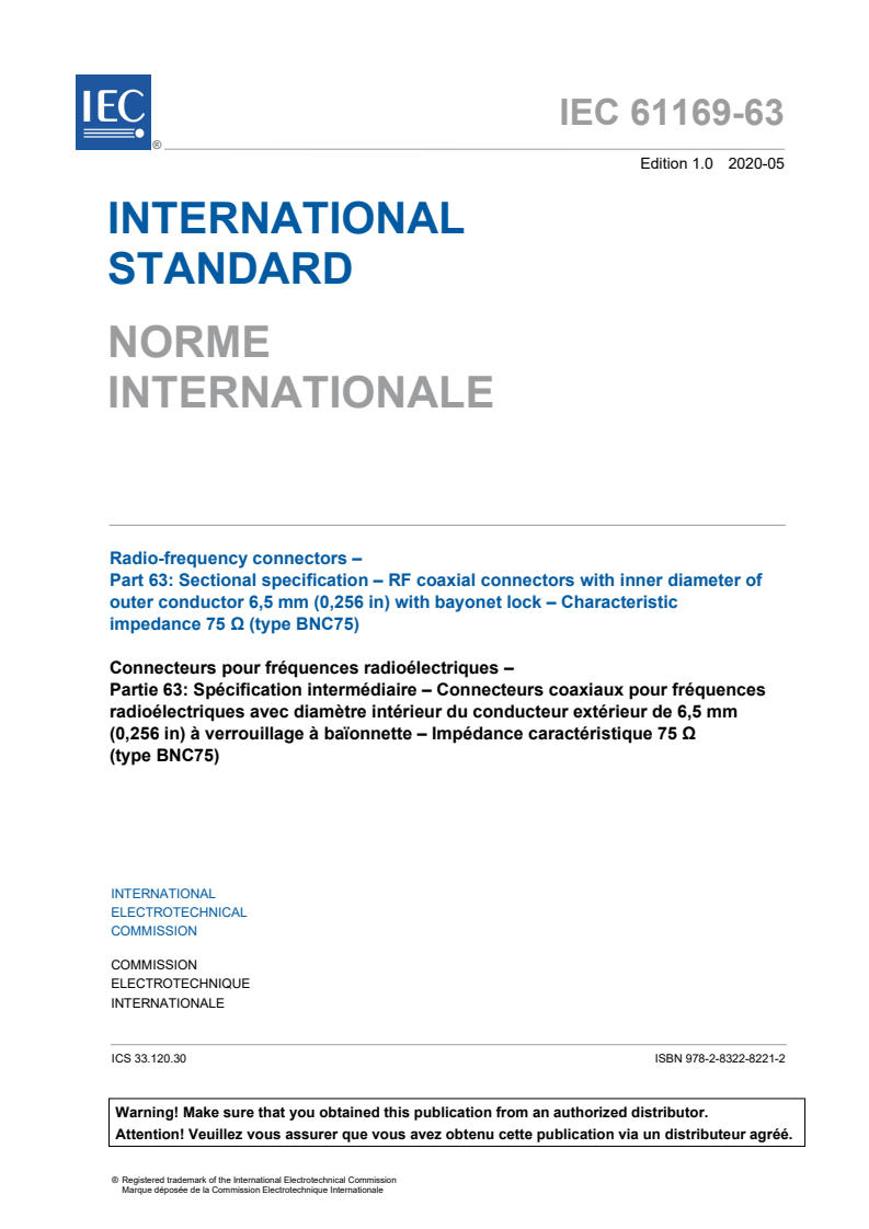 IEC 61169-63:2020 IEC 61169-63:2020 - Radio frequency connectors - Part 63: Sectional specification - RF coaxial connectors with inner diameter of outer conductor 6,5 mm (0,256 in) with bayonet lock - Characteristic impedance 75 ohms (type BNC75)
Released:5/26/2020 - Page 3 preview