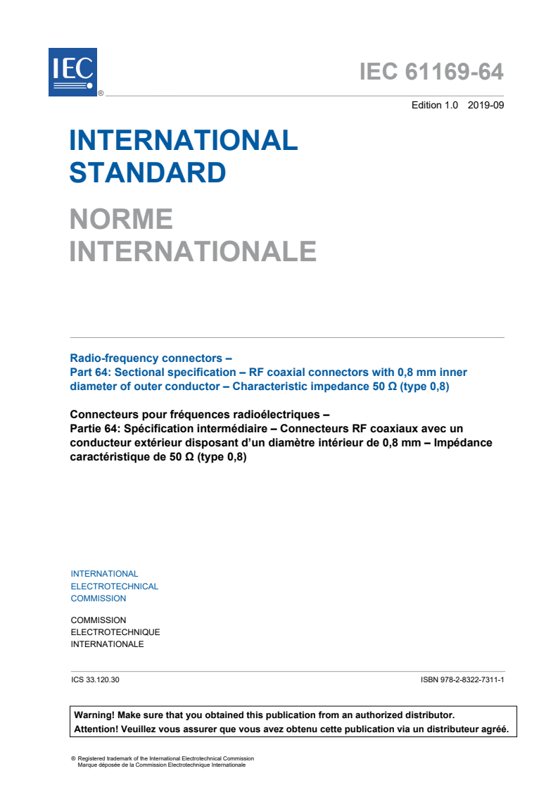 IEC 61169-64:2019 IEC 61169-64:2019 - Radio frequency connectors - Part 64: Sectional specification - RF coaxial connectors with 0,8 mm inner diameter of outer conductor - Characteristic impedance 50 ? (type 0,8)
Released:9/12/2019 - Page 3 preview