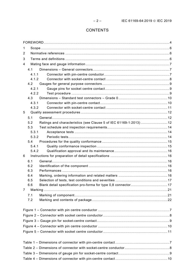 IEC 61169-64:2019 IEC 61169-64:2019 - Radio frequency connectors - Part 64: Sectional specification - RF coaxial connectors with 0,8 mm inner diameter of outer conductor - Characteristic impedance 50 ? (type 0,8)
Released:9/12/2019 - Page 4 preview