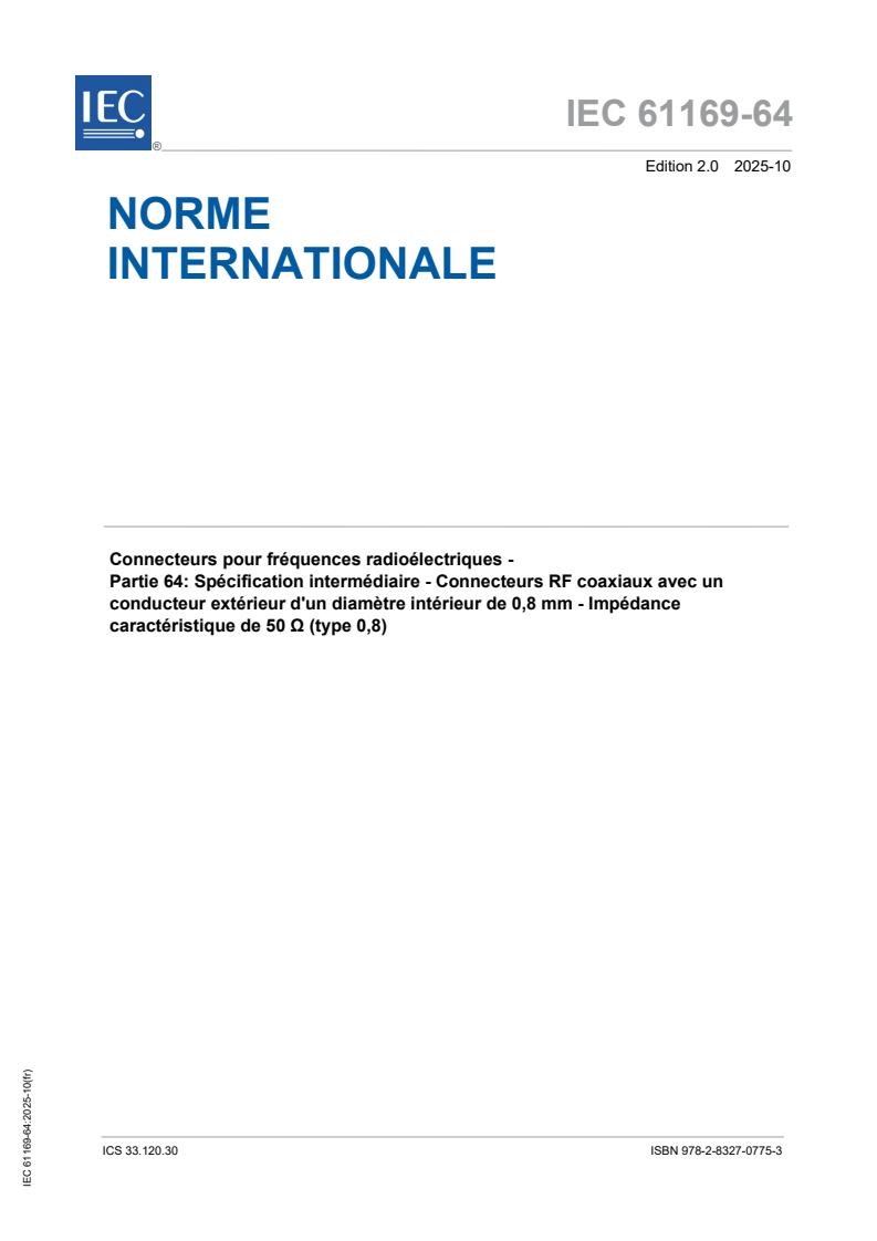 IEC 61169-64:2025 IEC 61169-64:2025 - Connecteurs pour fréquences radioélectriques - Partie 64: Spécification intermédiaire - Connecteurs RF coaxiaux avec un conducteur extérieur d'un diamètre intérieur de 0,8 mm - Impédance caractéristique de 50 Ω (type 0,8)
Released:22. 10. 2025
Isbn:9782832707753