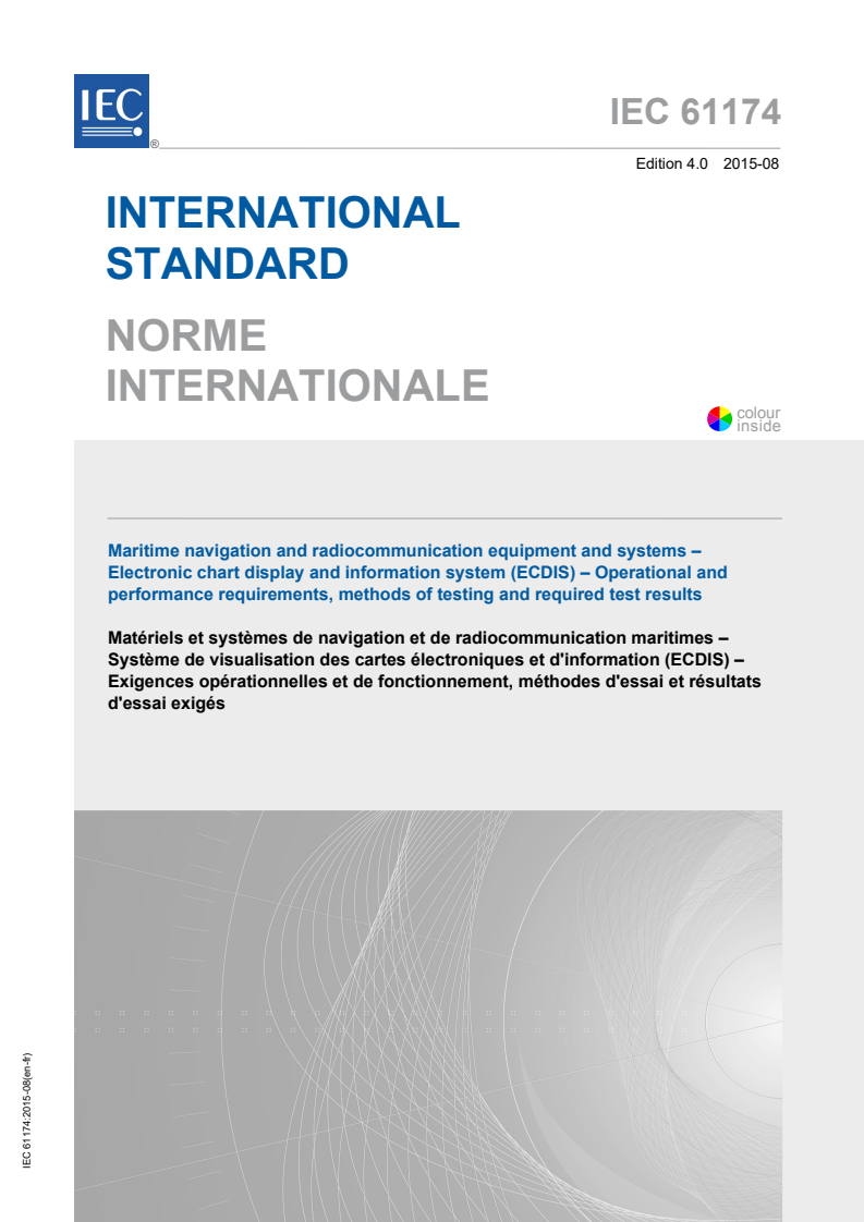 IEC 61174:2015 IEC 61174:2015 - Maritime navigation and radiocommunication equipment and systems - Electronic chart display and information system (ECDIS) - Operational and performance requirements, methods of testing and required test results
Released:8/19/2015 - Page 1 preview