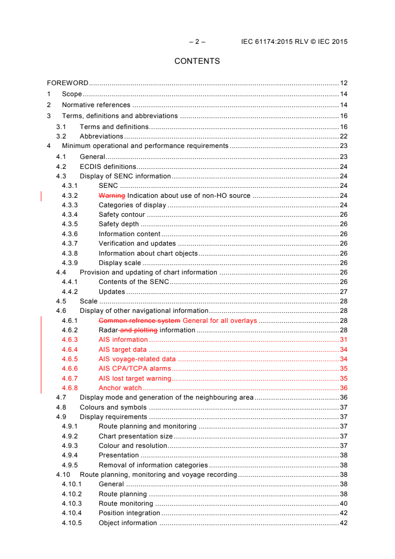 IEC 61174:2015 IEC 61174:2015 RLV - Maritime navigation and radiocommunication equipment and systems - Electronic chart display and information system (ECDIS) - Operational and performance requirements, methods of testing and required test results
Released:8/19/2015 - Page 4 preview