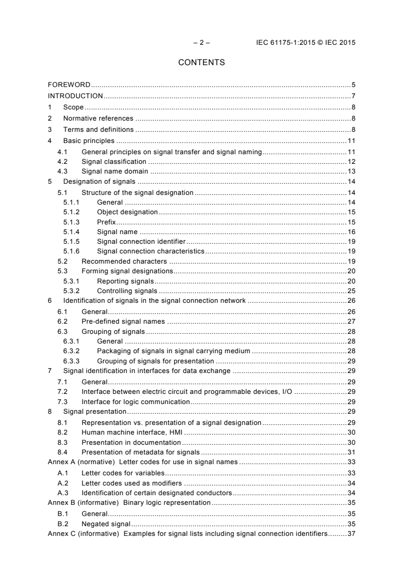 IEC 61175-1:2015 IEC 61175-1:2015 - Industrial systems, installations and equipment and industrial products - Designation of signals - Part 1: Basic rules
Released:5/21/2015 - Page 4 preview