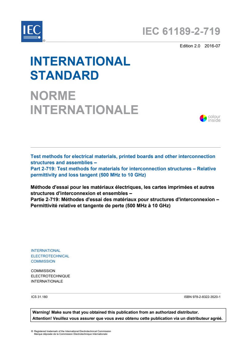 IEC 61189-2-719:2016 IEC 61189-2-719:2016 - Test methods for electrical materials, printed boards and other interconnection structures and assemblies - Part 2-719: Test methods for materials for interconnection structures - Relative permittivity and loss tangent (500 MHz to 10 GHz)
Released:7/12/2016 - Page 3 preview