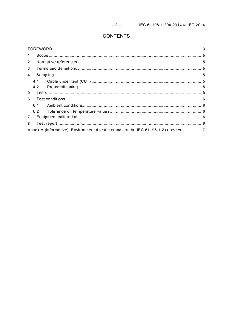 IEC 61196-1-200:2014 IEC 61196-1-200:2014 - Coaxial communication cables - Part 1-200: Environmental test methods - General requirements
Released:11/27/2014 - Page 4 preview