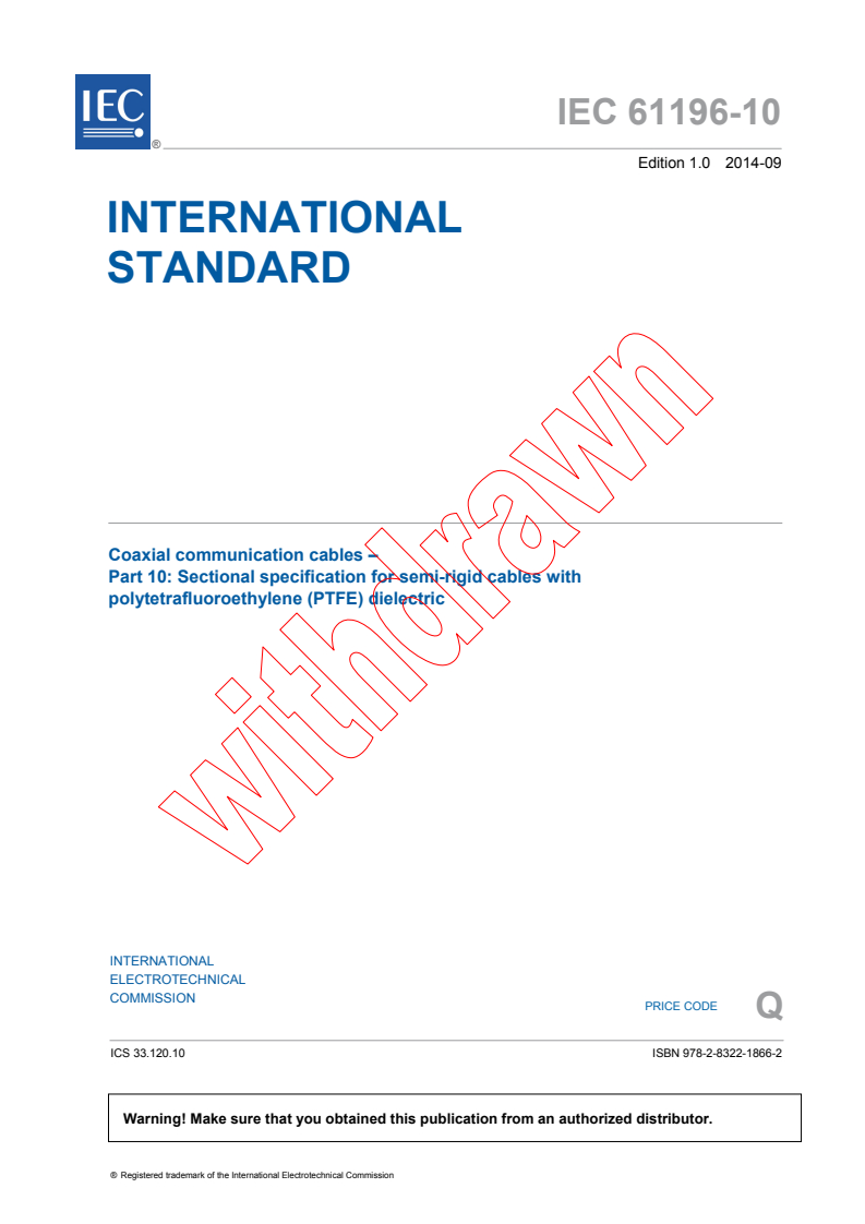 IEC 61196-10:2014 IEC 61196-10:2014 - Coaxial communication cables - Part 10: Sectional specification for semi-rigid cables with polytetrafluoroethylene (PTFE) dielectric
Released:9/25/2014 - Page 3 preview