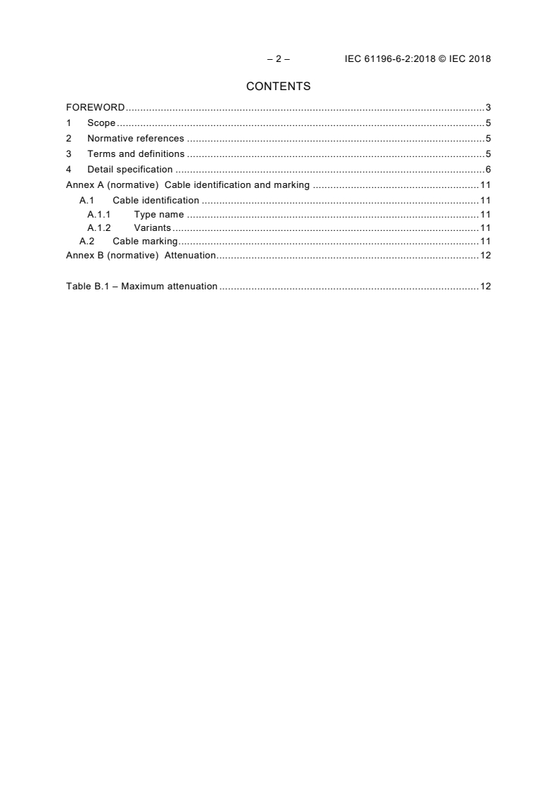 IEC 61196-6-2:2018 IEC 61196-6-2:2018 - Coaxial communication cables - Part 6-2: Detail specification for 75-4 type CATV drop cables
Released:1/12/2018 - Page 4 preview