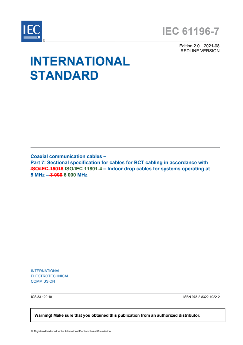 IEC 61196-7:2021 IEC 61196-7:2021 RLV - Coaxial communication cables - Part 7: Sectional specification for cables for BCT cabling in accordance with ISO/IEC 11801-4 - Indoor drop cables for systems operating at 5 MHz - 6 000 MHz
Released:8/27/2021 - Page 3 preview
