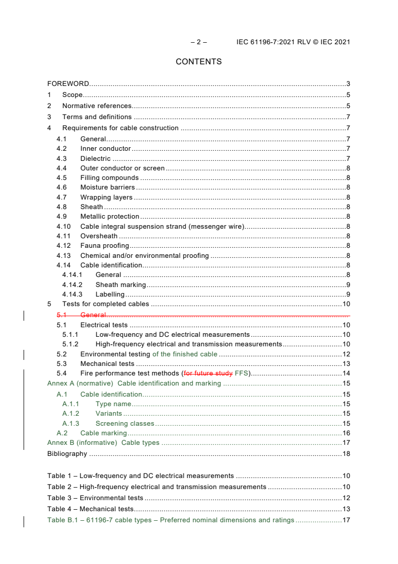 IEC 61196-7:2021 IEC 61196-7:2021 RLV - Coaxial communication cables - Part 7: Sectional specification for cables for BCT cabling in accordance with ISO/IEC 11801-4 - Indoor drop cables for systems operating at 5 MHz - 6 000 MHz
Released:8/27/2021 - Page 4 preview