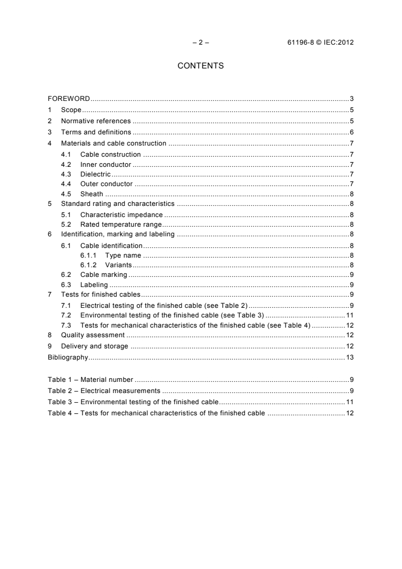 IEC 61196-8:2012 IEC 61196-8:2012 - Coaxial communication cables - Part 8: Sectional specification for semi-flexible cables with polytetrafluoroethylene (PTFE) dielectric
Released:2/21/2012 - Page 4 preview