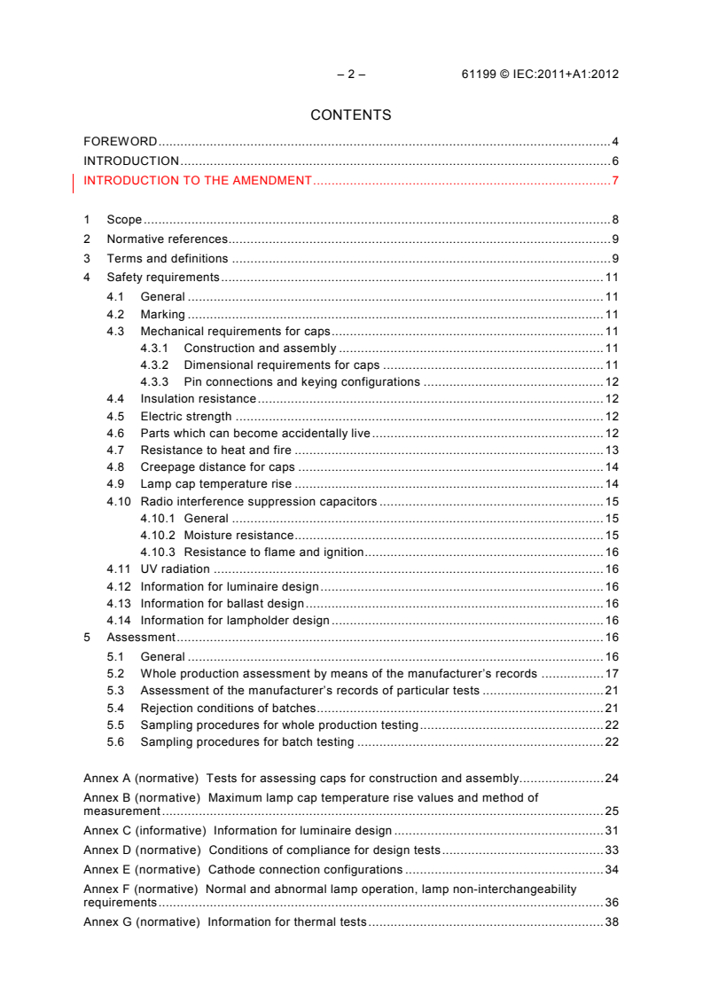 IEC 61199:2011 IEC 61199:2011+AMD1:2012 CSV - Single-capped fluorescent lamps - Safety specifications
Released:9/27/2012 - Page 4 preview