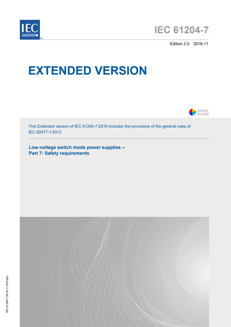 IEC 61204-7:2016 IEC 61204-7:2016 EXV - Low-voltage switch mode power supplies - Part 7: Safety requirements
Released:11/7/2016 - Page 1 preview