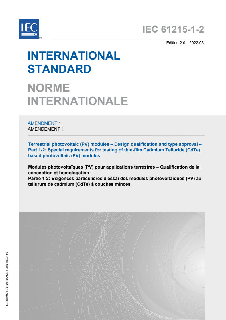 IEC 61215-1-2:2021/AMD1:2022 IEC 61215-1-2:2021/AMD1:2022 - Amendment 1 - Terrestrial photovoltaic (PV) modules - Design qualification and type approval - Part 1-2: Special requirements for testing of thin-film Cadmium Telluride (CdTe) based photovoltaic (PV) modules
Released:3/28/2022 - Page 1 preview